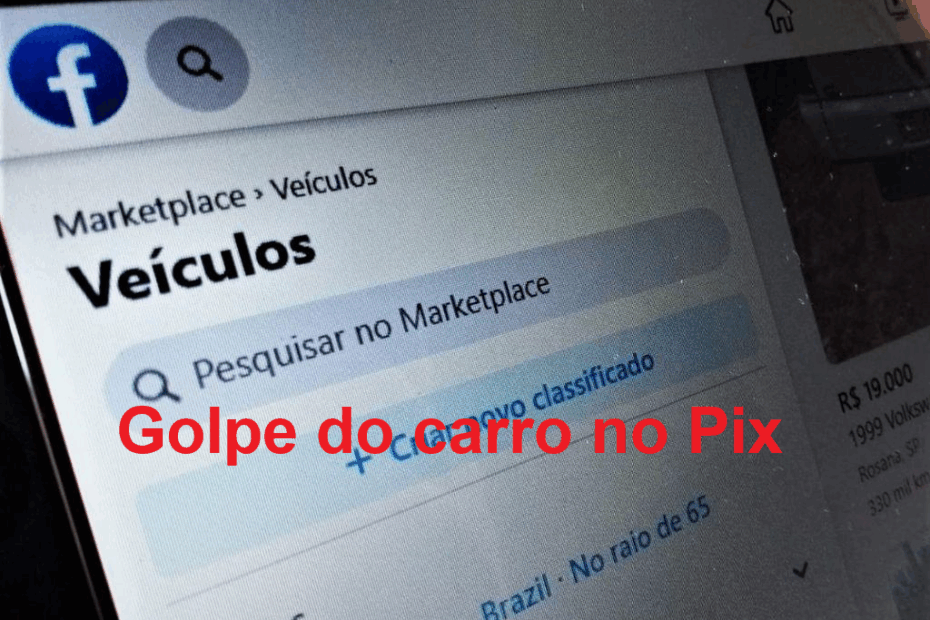 Golpe do carro no Pix: homem perde ao tentar comprar veículo via rede social
